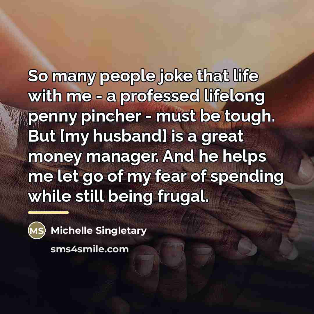 “So many people joke that life with me - a…” quote by Michelle Singletary