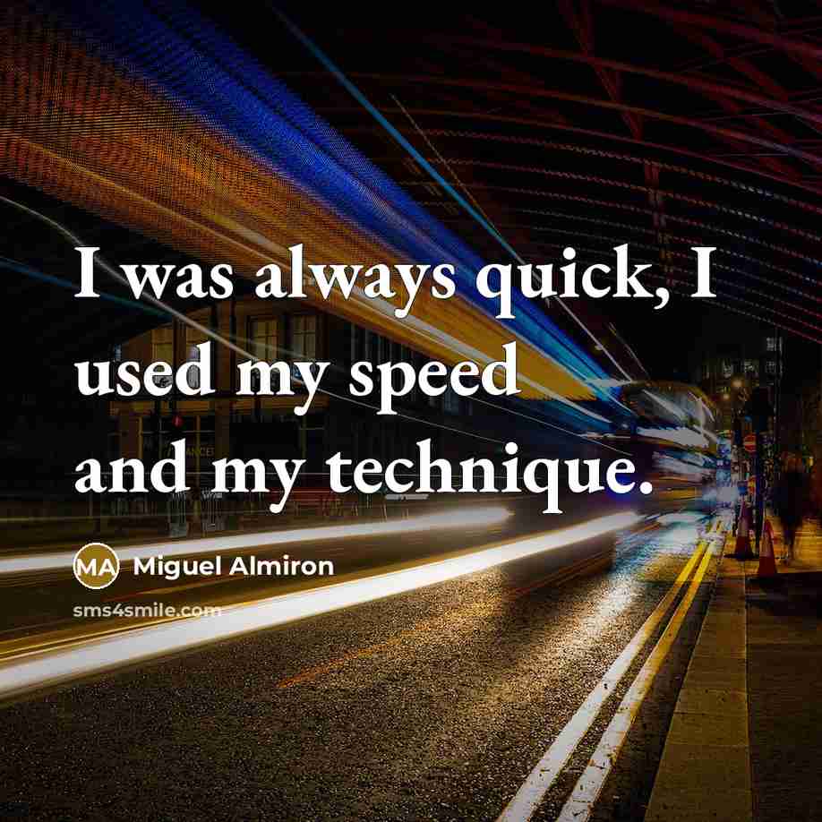“I was always quick, I used my speed and my…” quote by Miguel Almiron