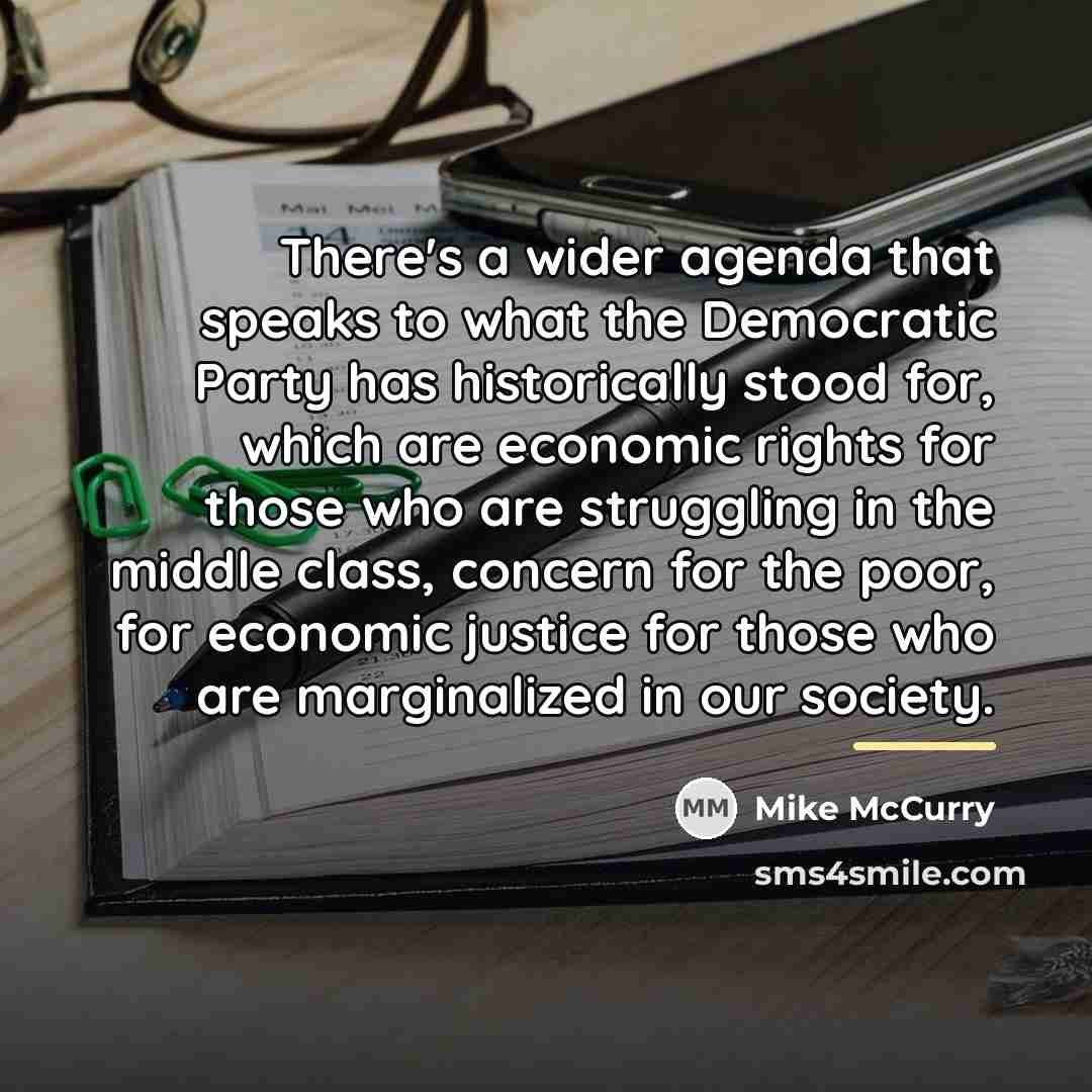“There's a wider agenda that speaks to what the Democratic…” quote by Mike McCurry