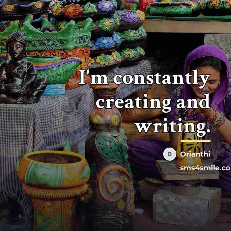 “I'm constantly creating and writing.…” quote by Orianthi