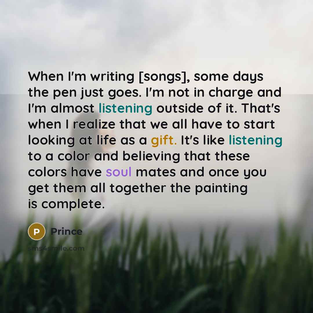 “When I'm writing [songs], some days the pen just goes.…” quote by Prince