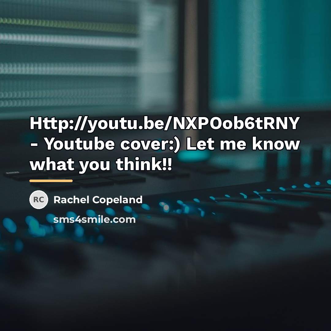 “Http://youtu.be/NXPOob6tRNY - Youtube cover:) Let me know what you think!!…” quote by Rachel Copeland