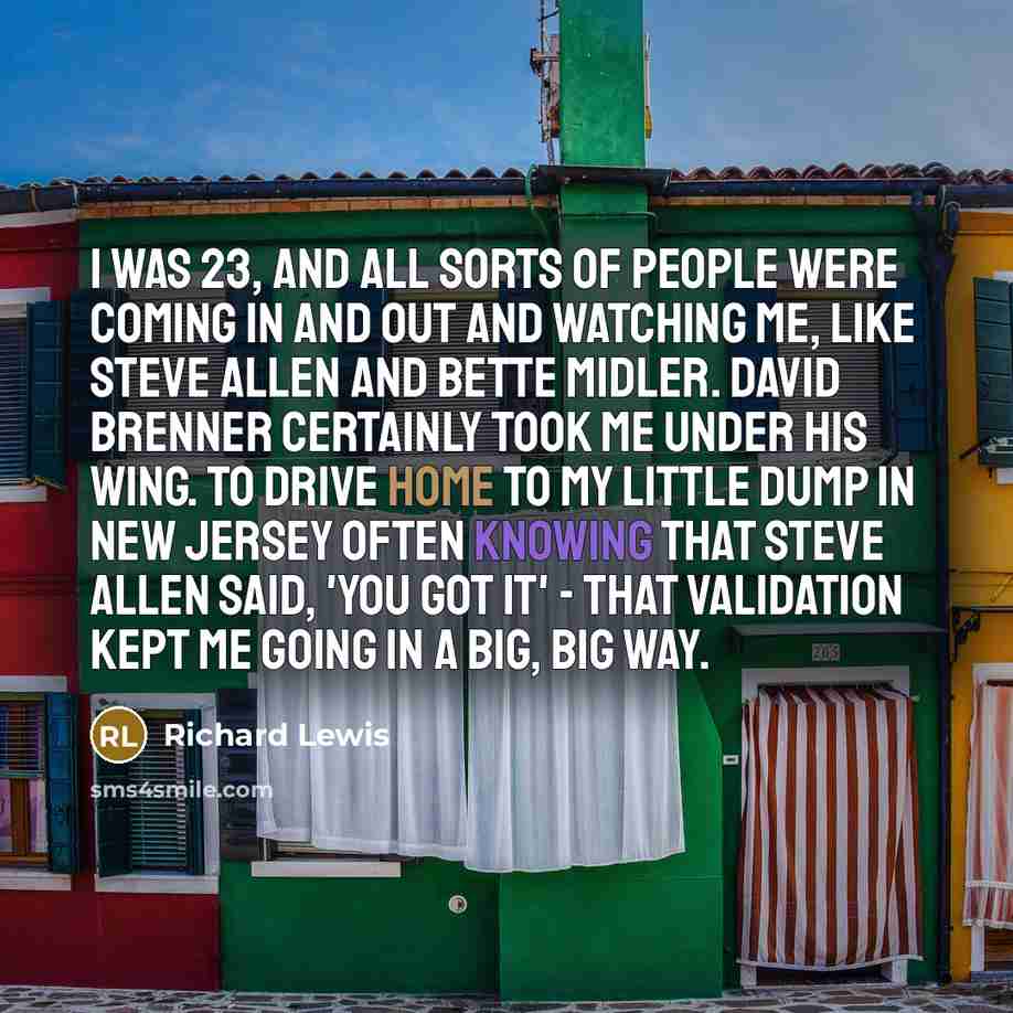 “I was 23, and all sorts of people were coming…” quote by Richard Lewis
