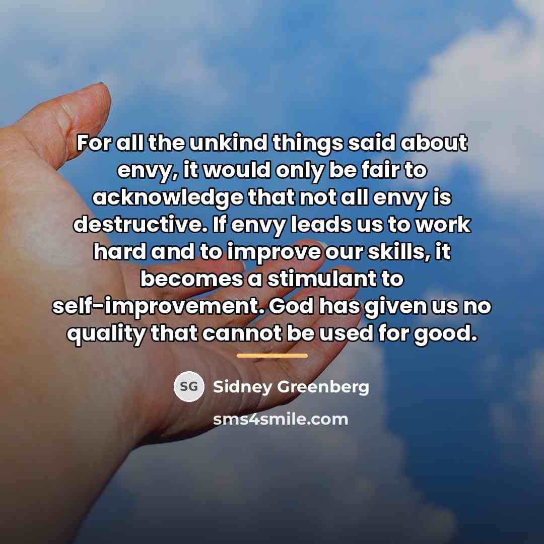 “For all the unkind things said about envy, it would…” quote by Sidney Greenberg