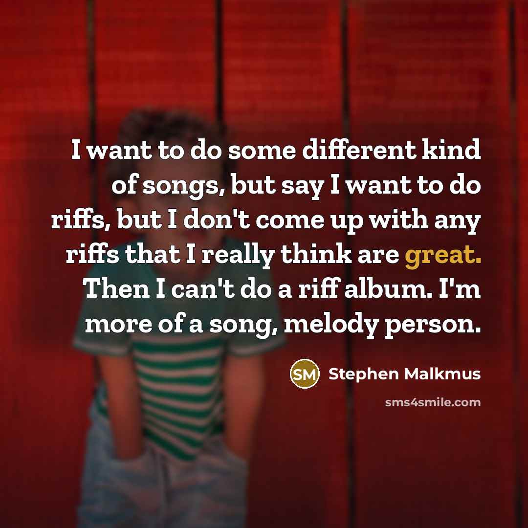 “I want to do some different kind of songs, but…” quote by Stephen Malkmus