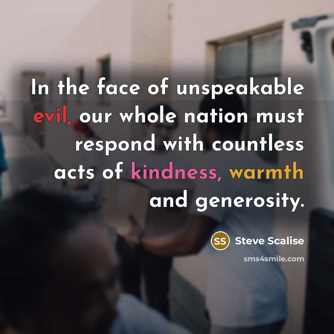 “In the face of unspeakable evil, our whole nation must…” quote by Steve Scalise