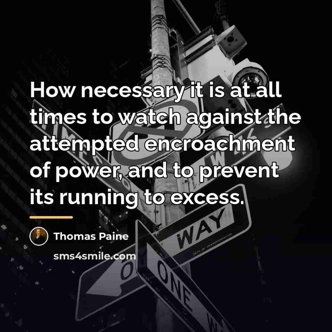 “How necessary it is at all times to watch against…” quote by Thomas Paine