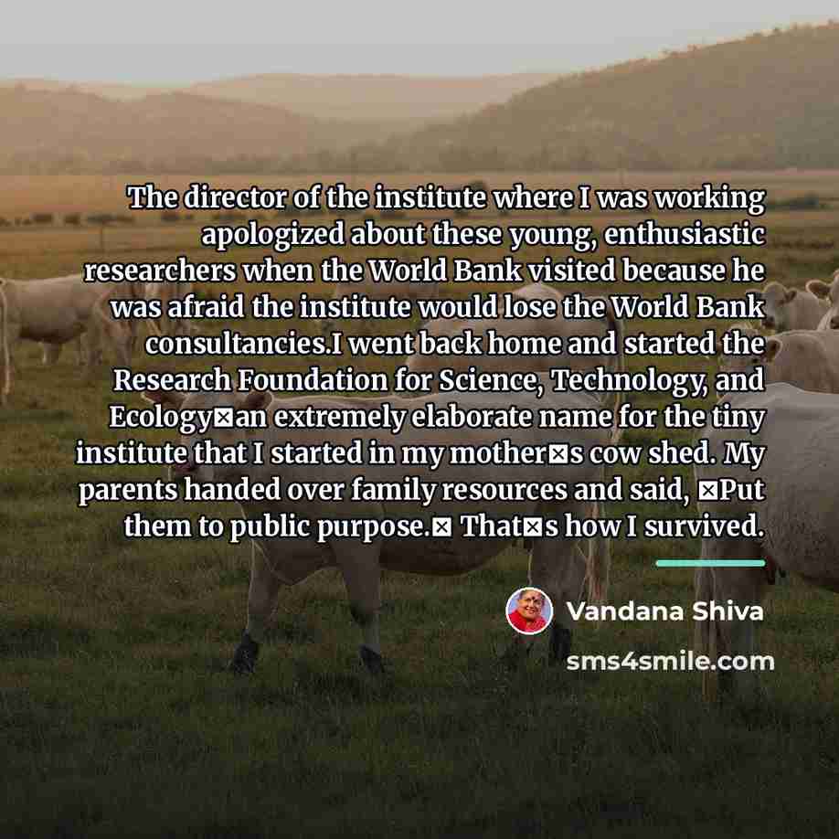 “The director of the institute where I was working apologized…” quote by Vandana Shiva