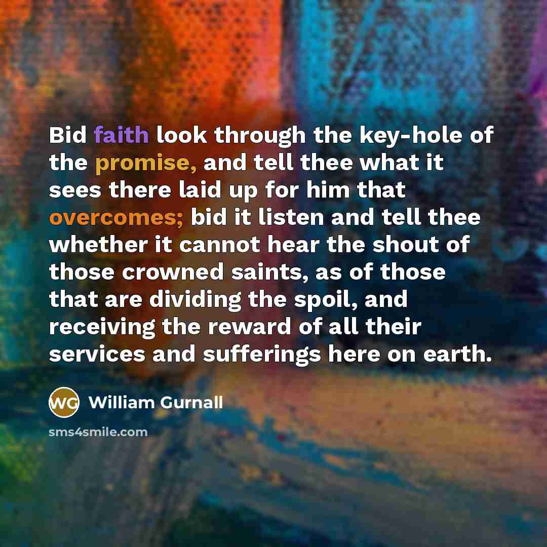 “Bid faith look through the key-hole of the promise, and…” quote by William Gurnall