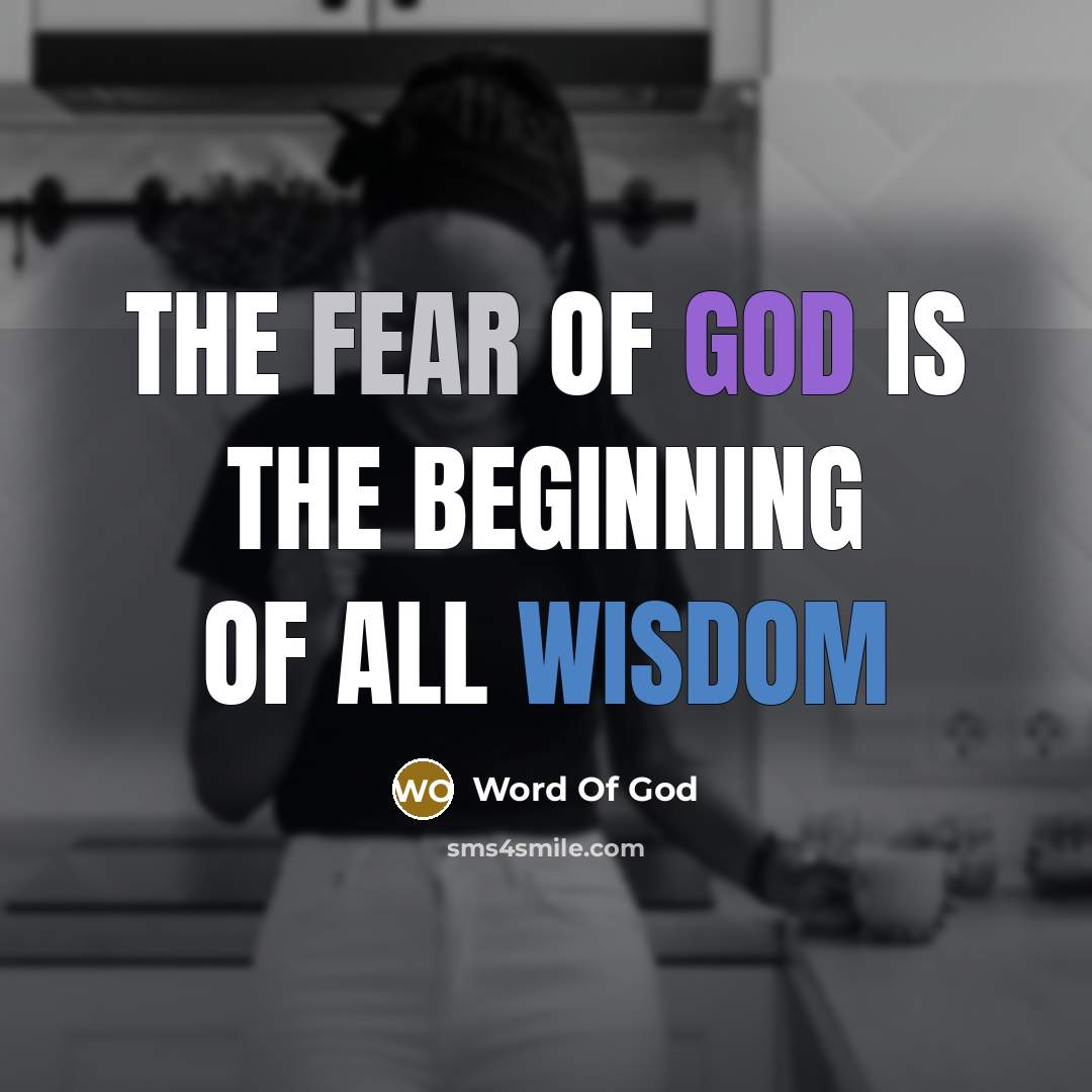 “The fear of God is the beginning of all Wisdom” quote by Word Of God