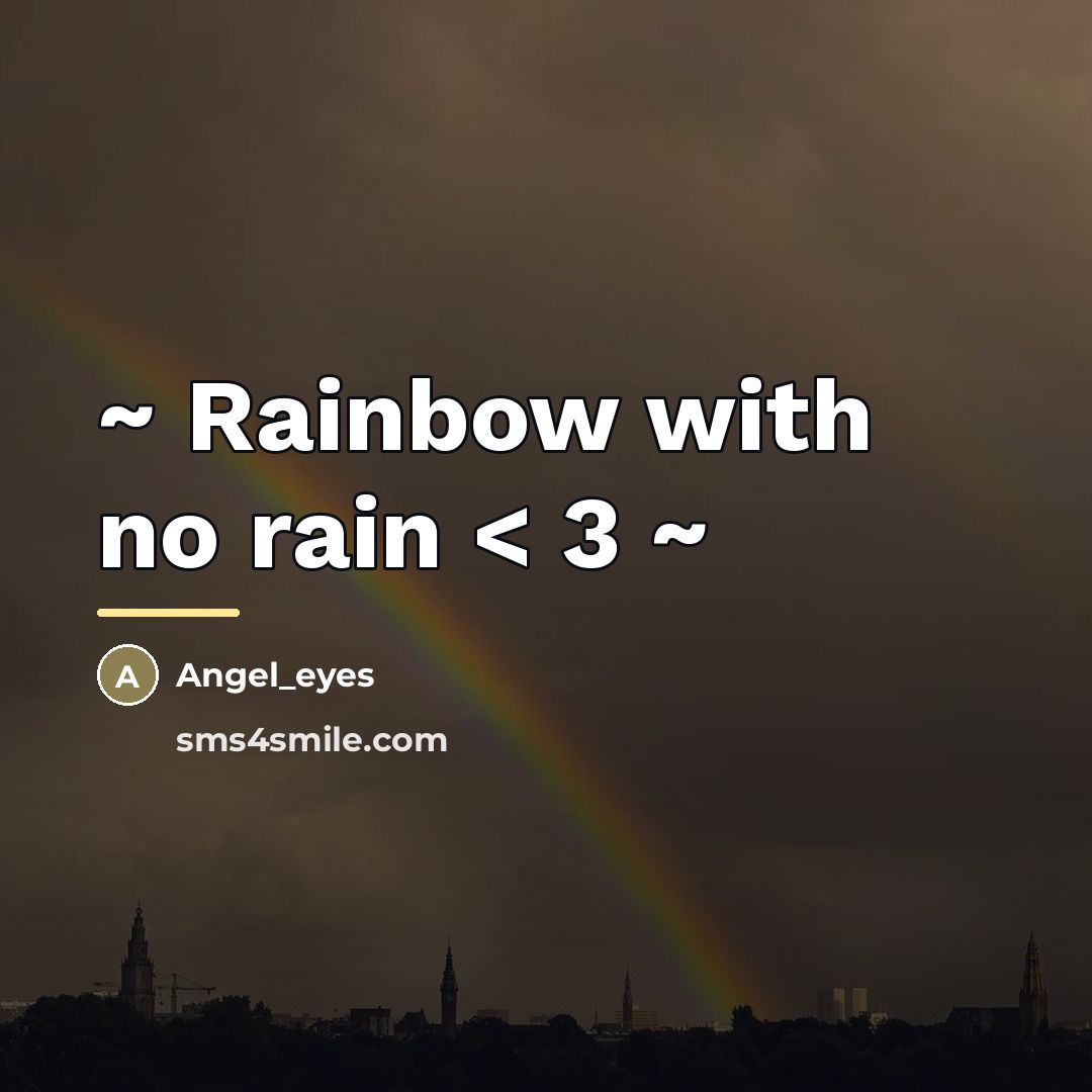 “~ Rainbow with no rain < 3 ~…” quote by Angel_eyes