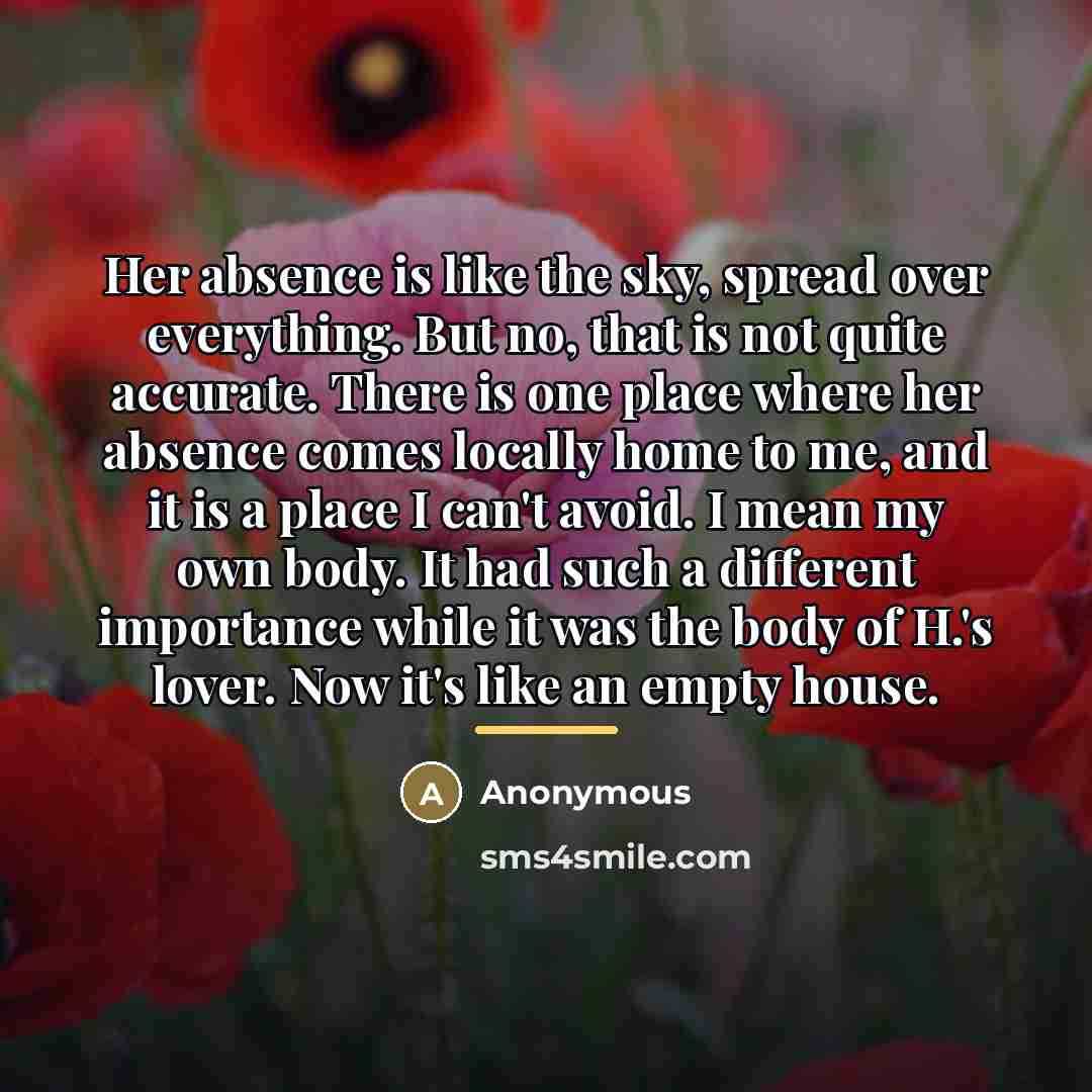 “Her absence is like the sky, spread over everything. But…” quote by Anonymous