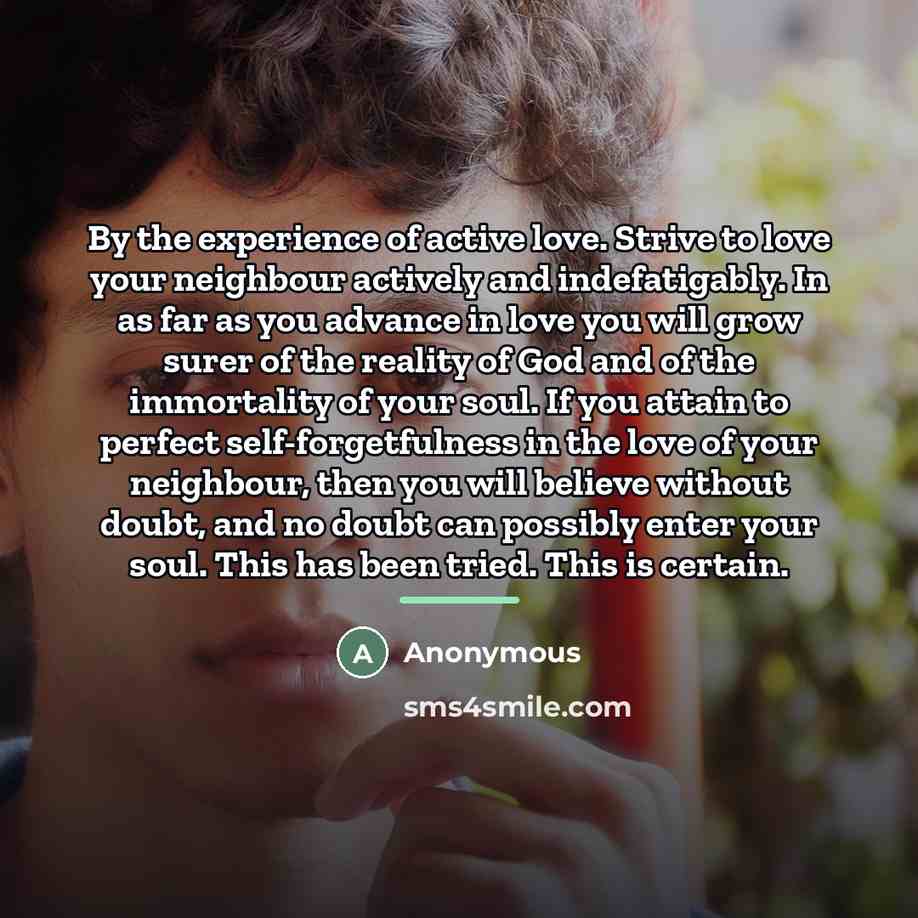 “By the experience of active love. Strive to love your…” quote by Anonymous