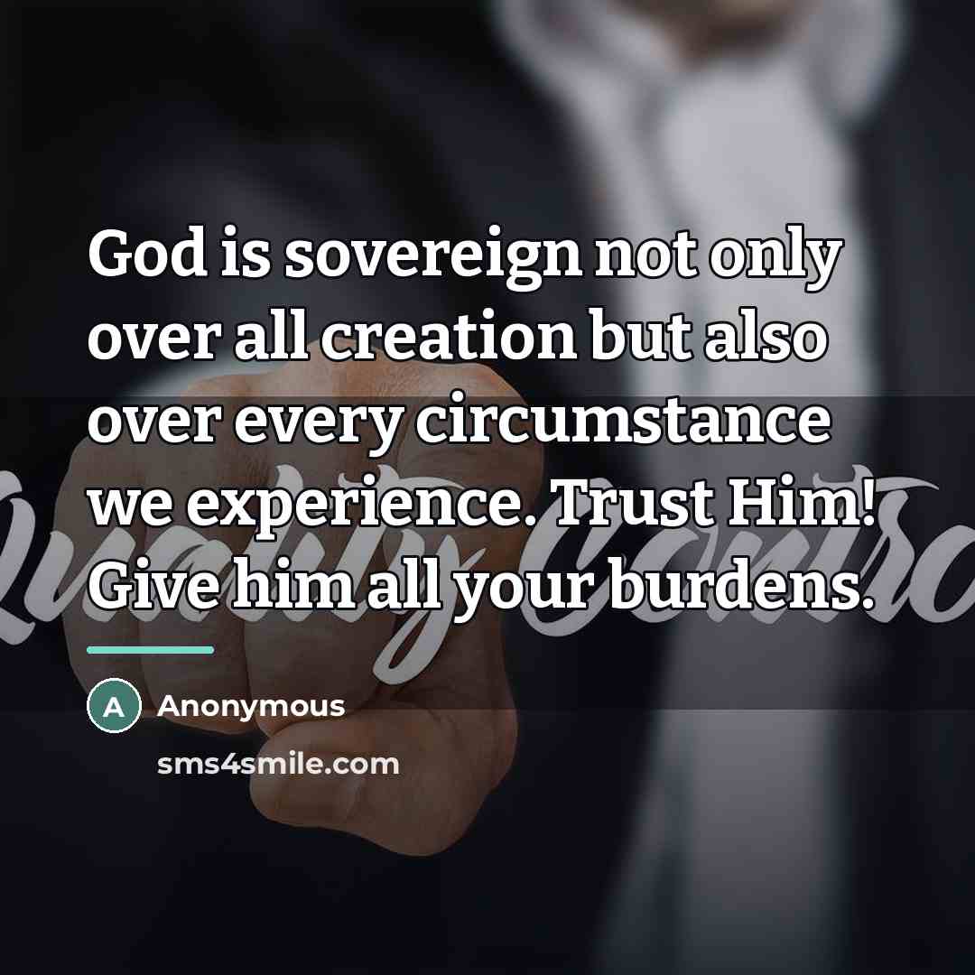 “God is sovereign not only over all creation but also…” quote by Anonymous