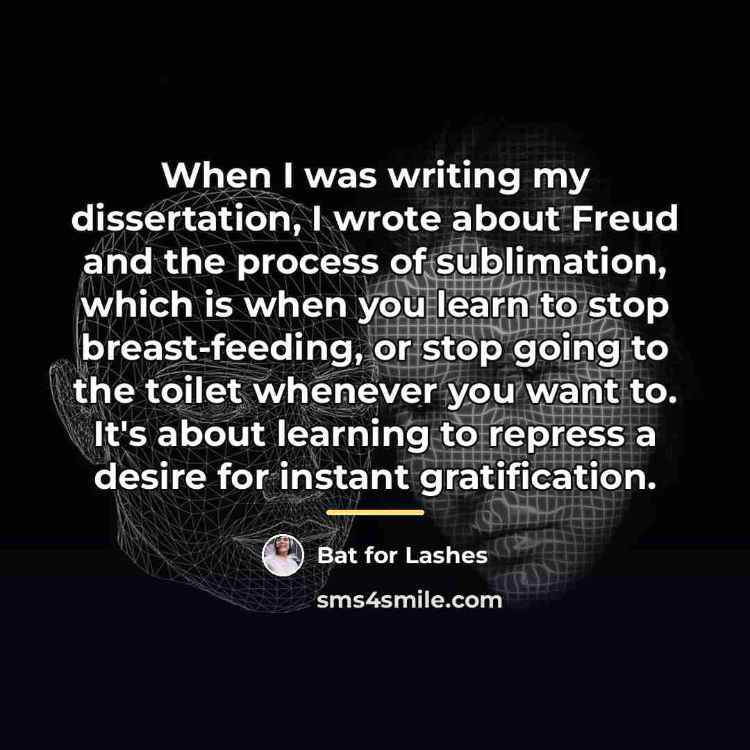 “When I was writing my dissertation, I wrote about Freud…” quote by Bat for Lashes
