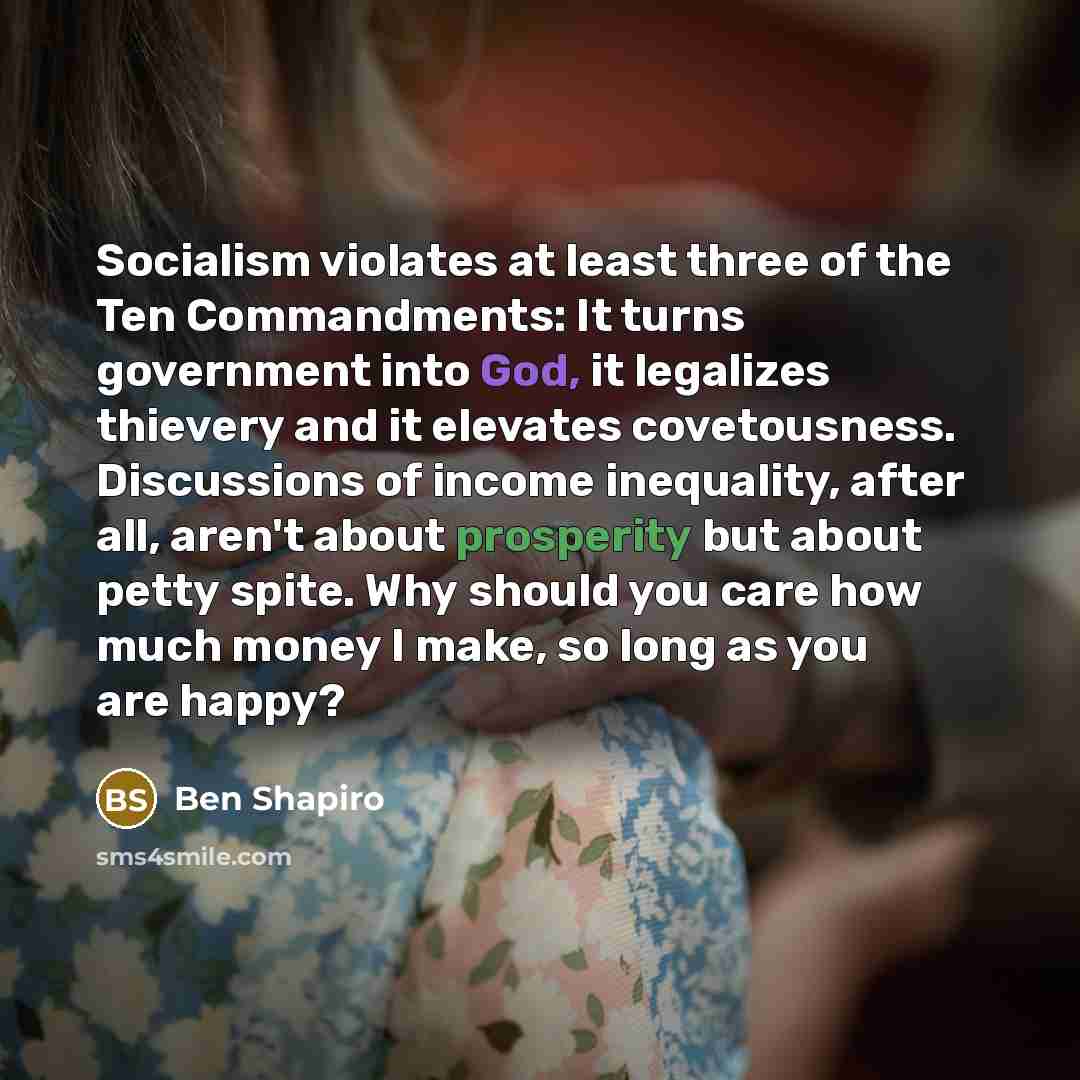 “Socialism violates at least three of the Ten Commandments: It…” quote by Ben Shapiro