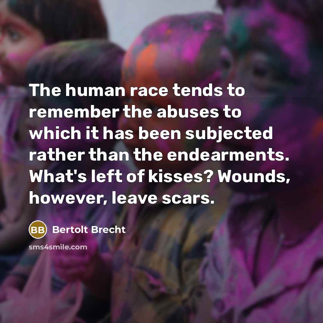 “The human race tends to remember the abuses to which…” quote by Bertolt Brecht