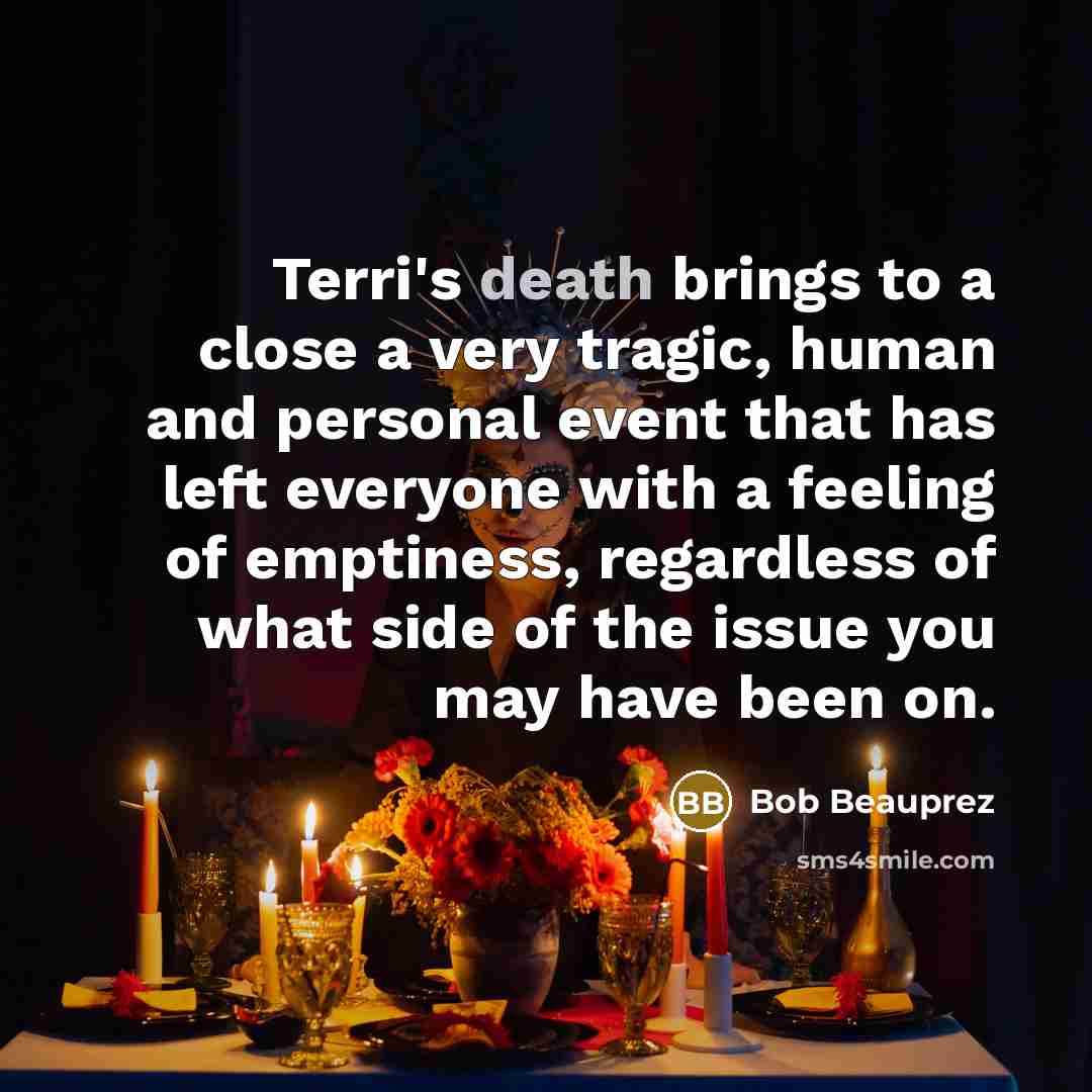 “Terri's death brings to a close a very tragic, human…” quote by Bob Beauprez