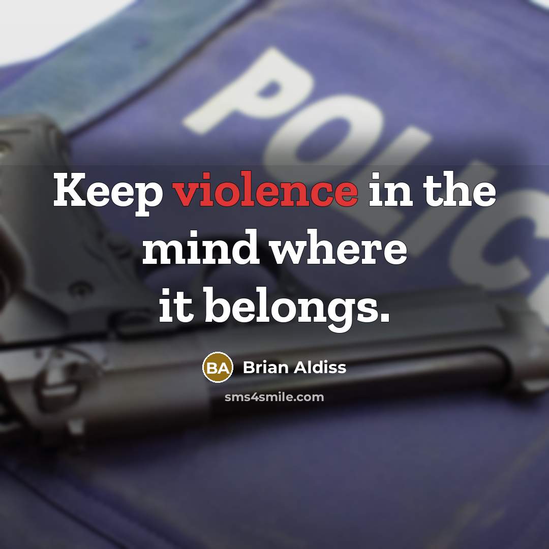 “Keep violence in the mind where it belongs.…” quote by Brian Aldiss