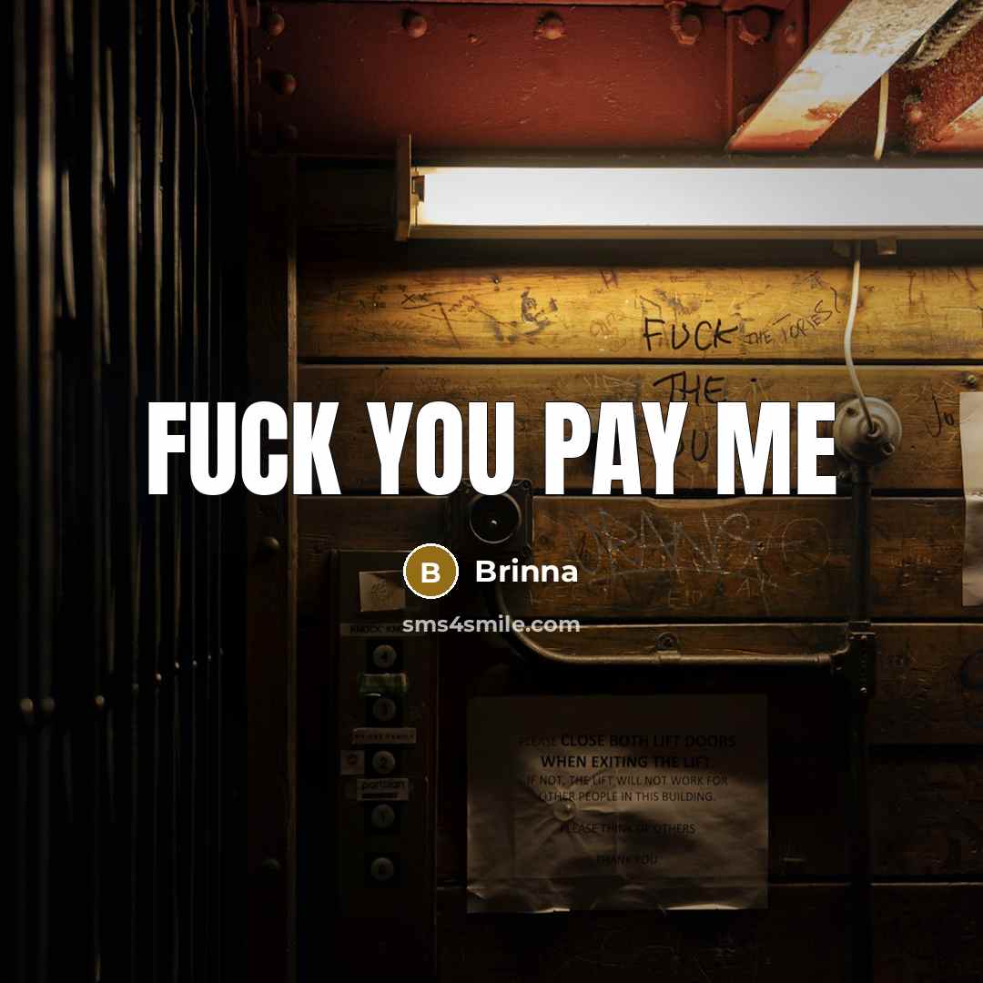 “Fuck you pay me” quote by Brinna