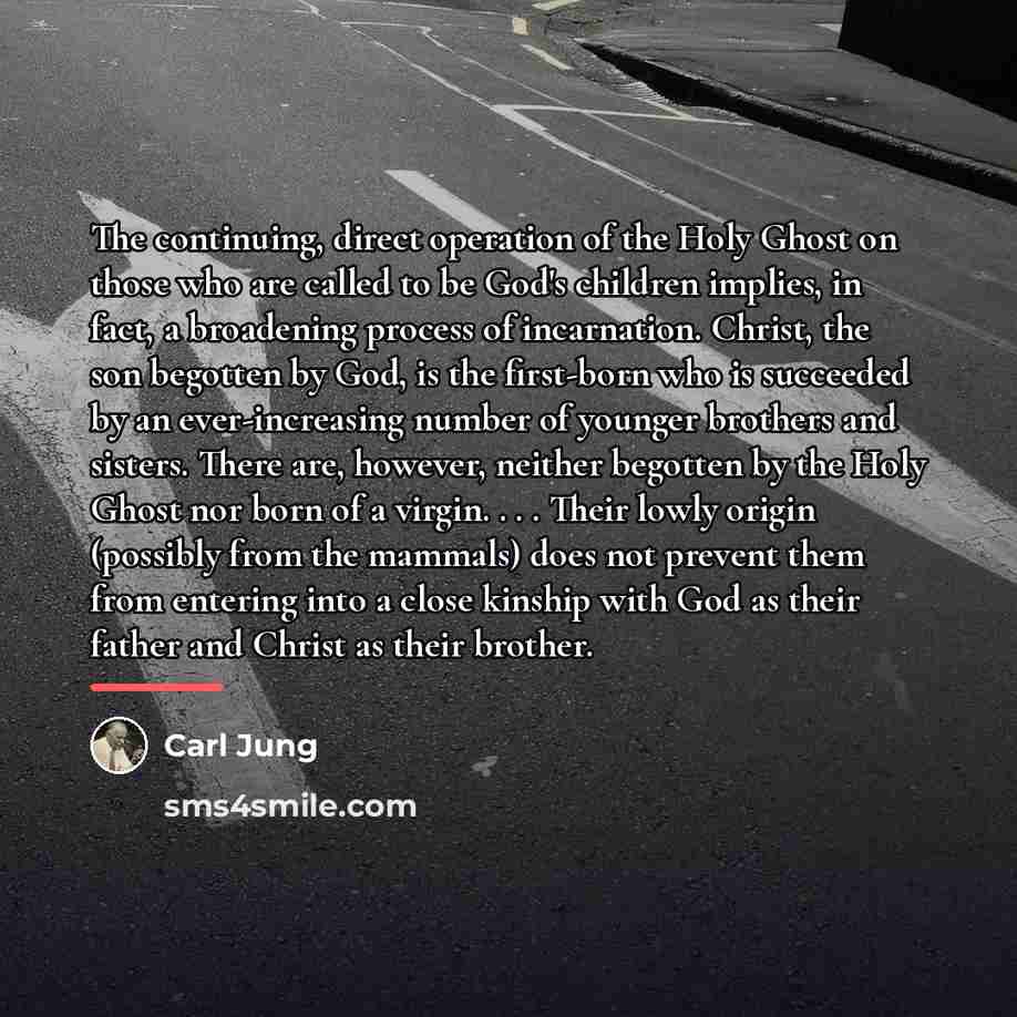 “The continuing, direct operation of the Holy Ghost on those…” quote by Carl Jung