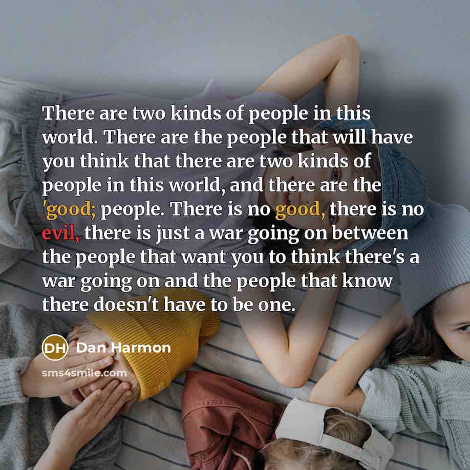 “There are two kinds of people in this world. There…” quote by Dan Harmon