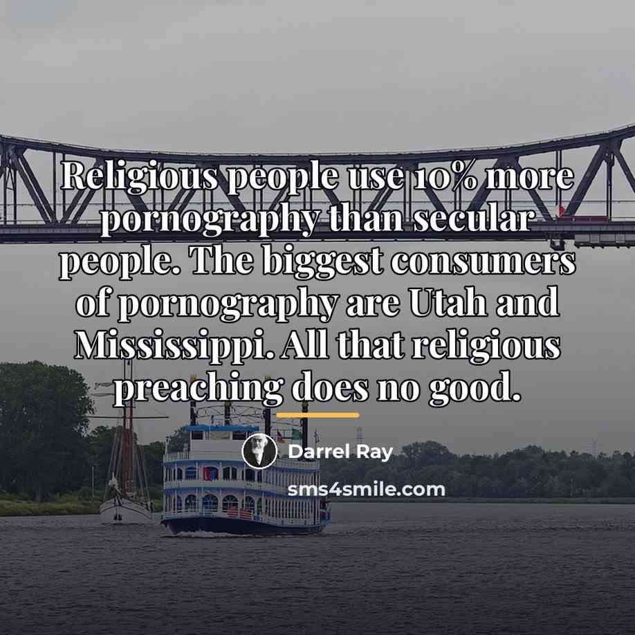 “Religious people use 10% more pornography than secular people. The…” quote by Darrel Ray