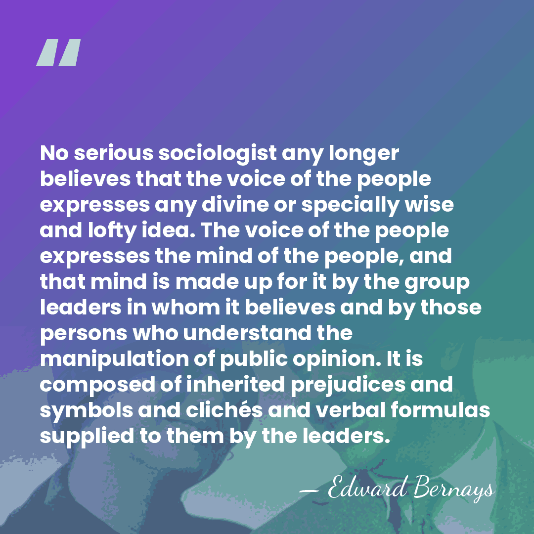 No serious sociologist any longer believes that the voice of the people&hellip; - Edward Bernays