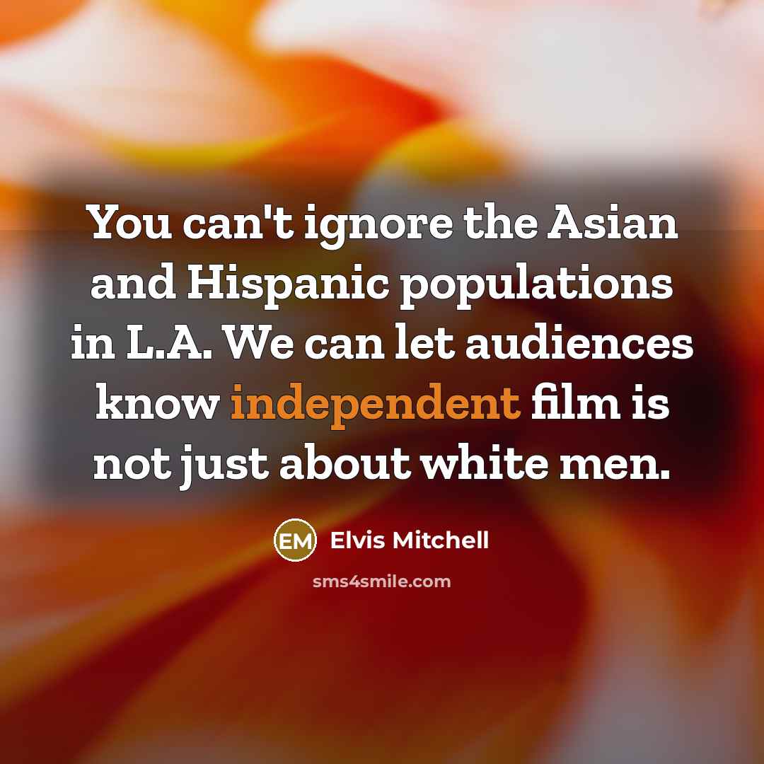 “You can't ignore the Asian and Hispanic populations in L.A.…” quote by Elvis Mitchell