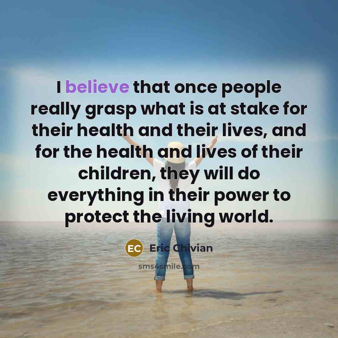 “I believe that once people really grasp what is at…” quote by Eric Chivian