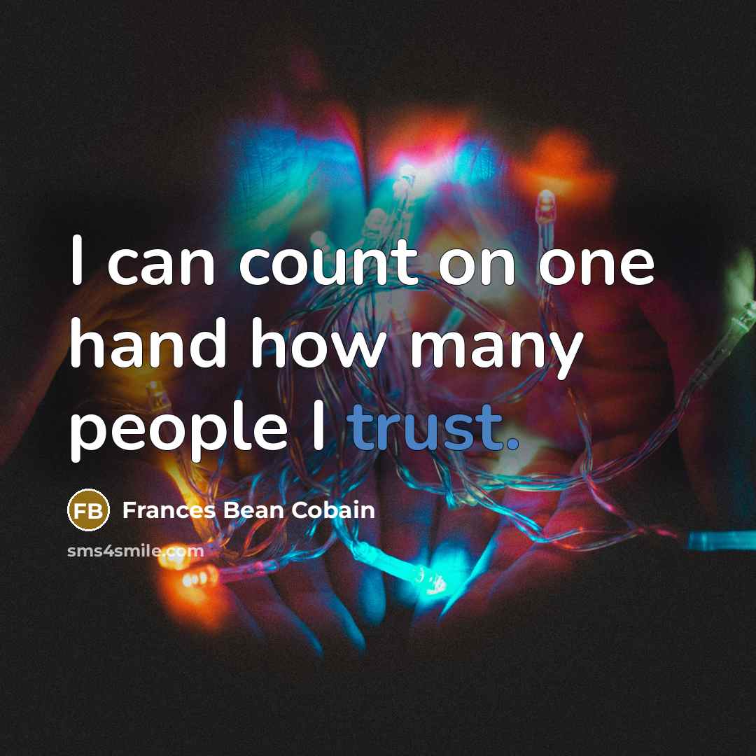 “I can count on one hand how many people I…” quote by Frances Bean Cobain