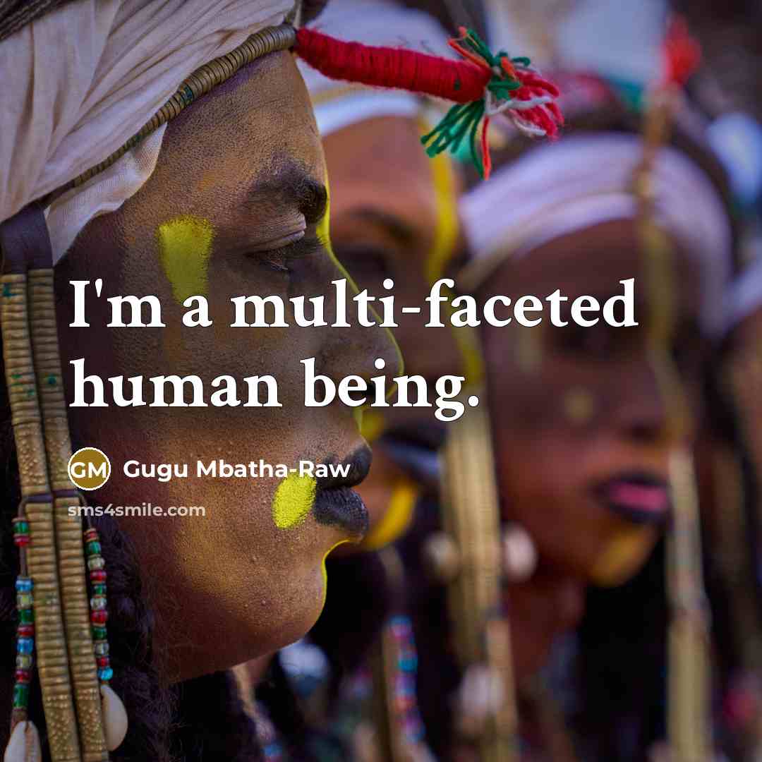 “I'm a multi-faceted human being.…” quote by Gugu Mbatha-Raw
