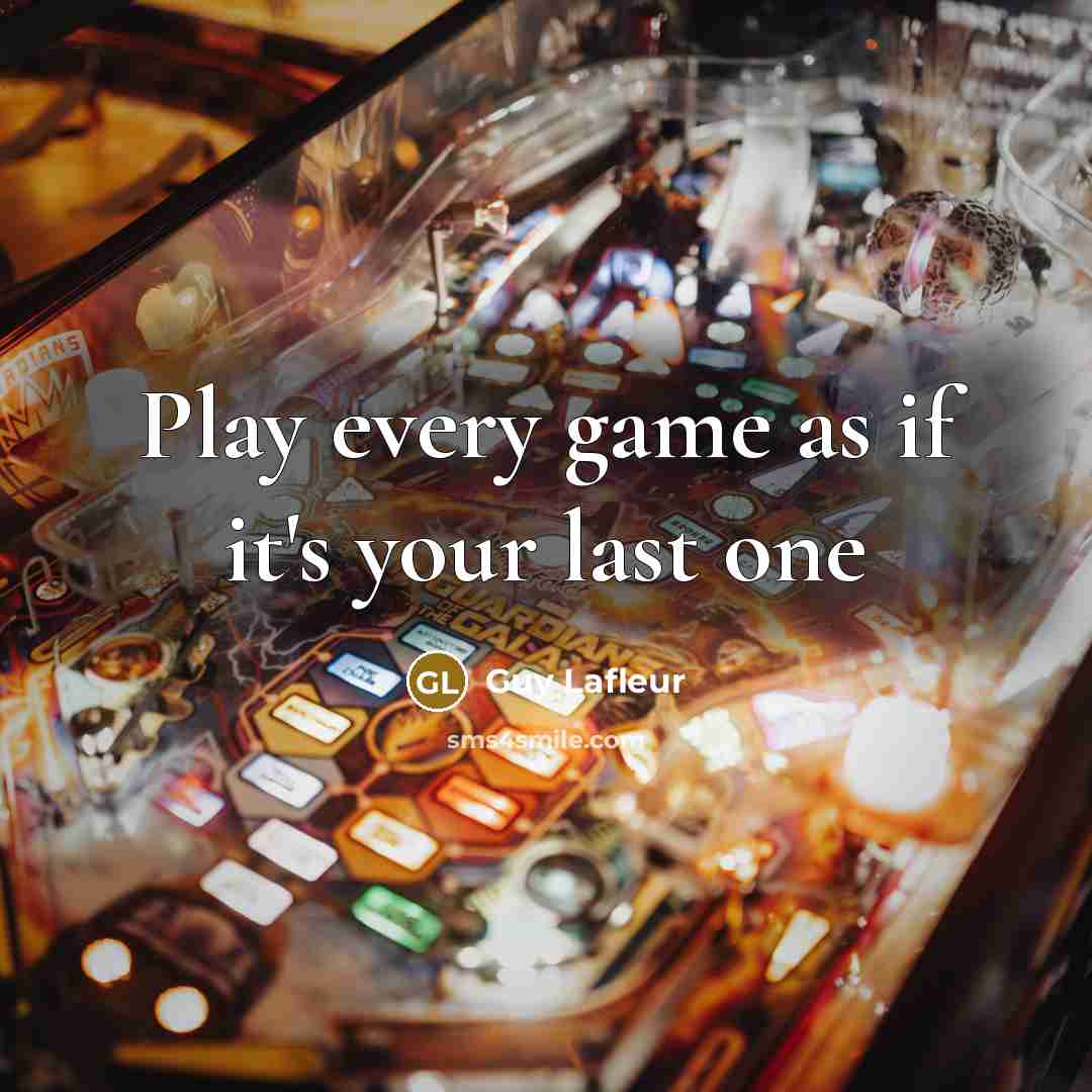 “Play every game as if it's your last one…” quote by Guy Lafleur
