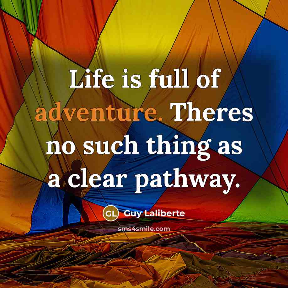 “Life is full of adventure. Theres no such thing as…” quote by Guy Laliberte