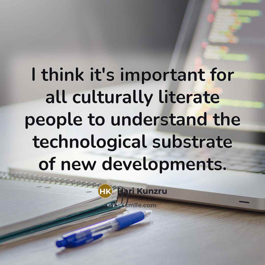 “I think it's important for all culturally literate people to…” quote by Hari Kunzru