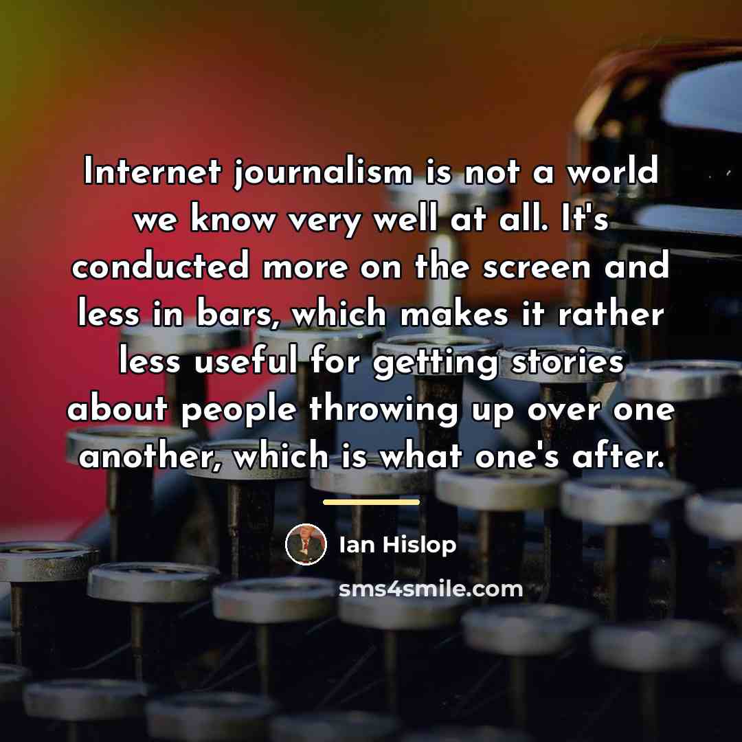 “Internet journalism is not a world we know very well…” quote by Ian Hislop