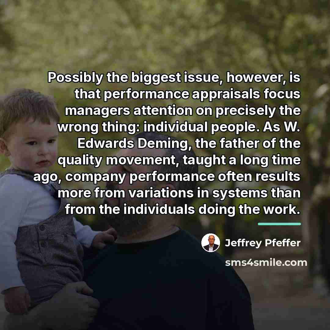 “Possibly the biggest issue, however, is that performance appraisals focus…” quote by Jeffrey Pfeffer