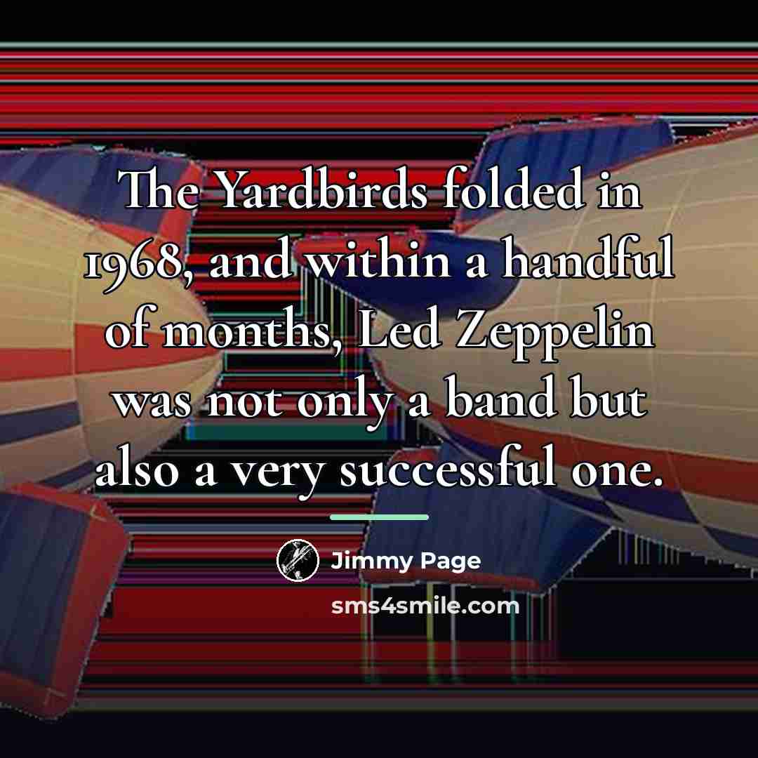 “The Yardbirds folded in 1968, and within a handful of…” quote by Jimmy Page
