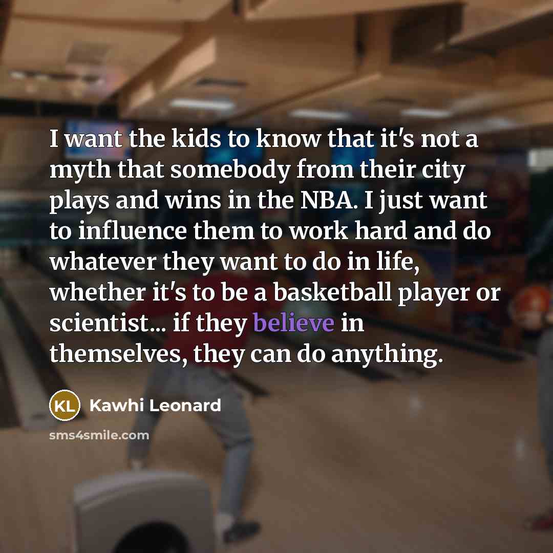 “I want the kids to know that it's not a…” quote by Kawhi Leonard