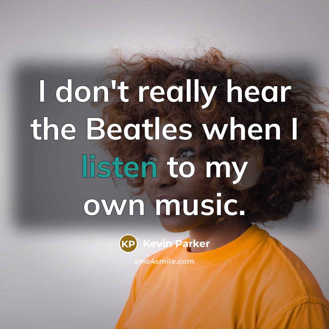 “I don't really hear the Beatles when I listen to…” quote by Kevin Parker