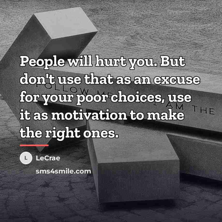 “People will hurt you. But don't use that as an…” quote by LeCrae