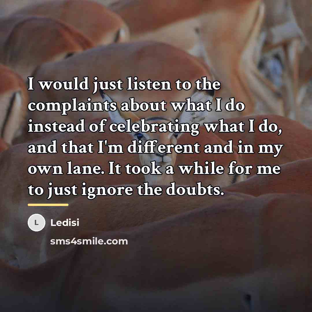 “I would just listen to the complaints about what I…” quote by Ledisi
