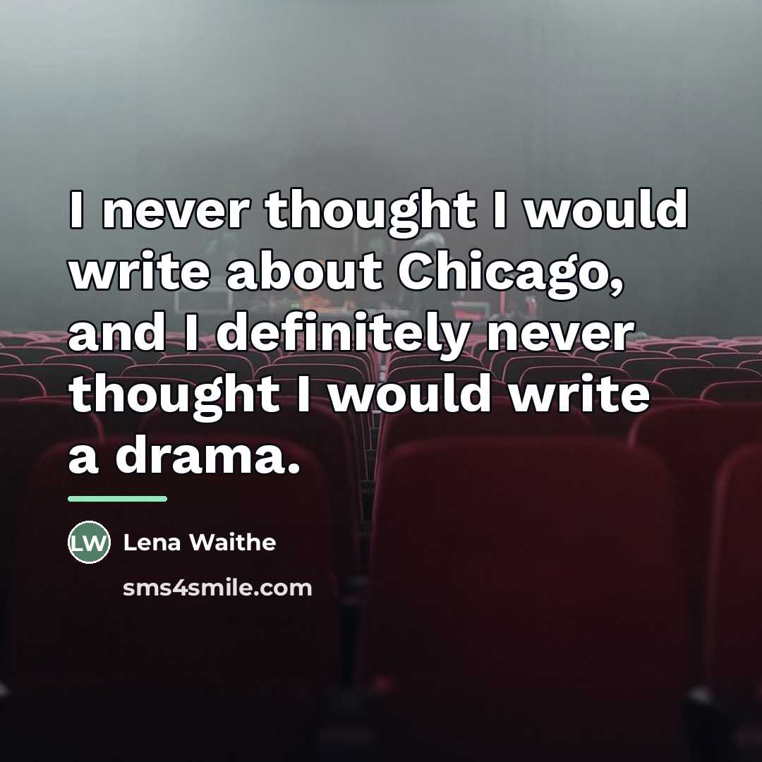 “I never thought I would write about Chicago, and I…” quote by Lena Waithe