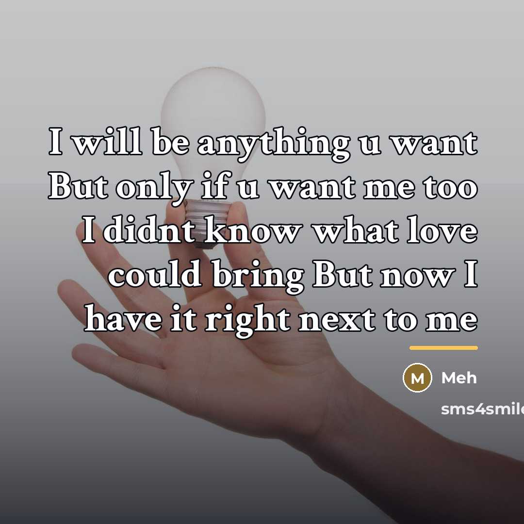 “I will be anything u want But only if u…” quote by Meh
