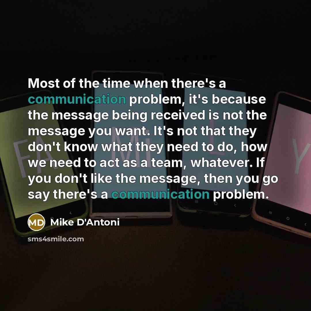 “Most of the time when there's a communication problem, it's…” quote by Mike D'Antoni
