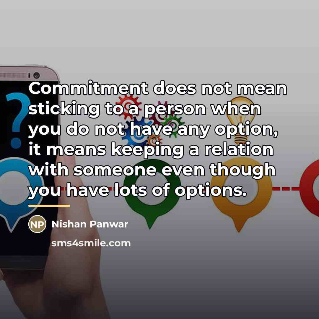 “Commitment does not mean sticking to a person when you…” quote by Nishan Panwar