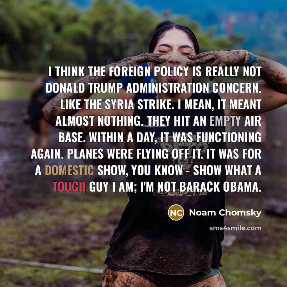 “I think the foreign policy is really not Donald Trump…” quote by Noam Chomsky