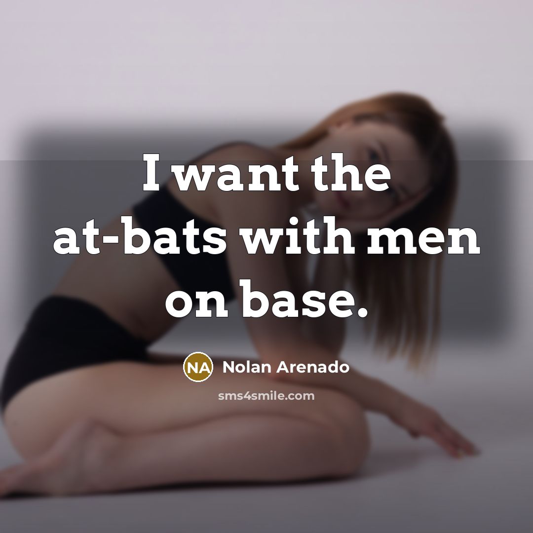 “I want the at-bats with men on base.…” quote by Nolan Arenado
