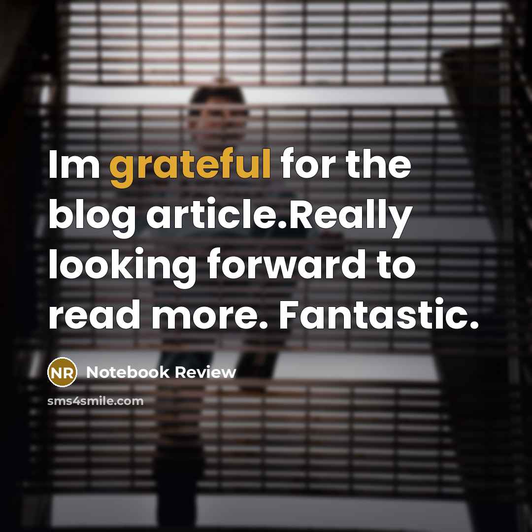 “Im grateful for the blog article.Really looking forward to read more. Fantastic.” quote by Notebook Review
