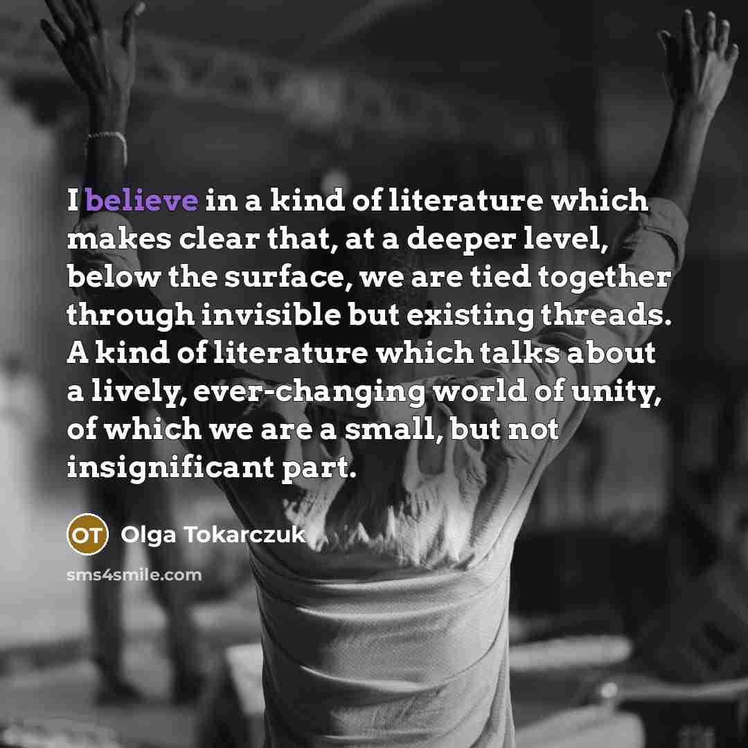 “I believe in a kind of literature which makes clear…” quote by Olga Tokarczuk